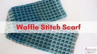 Waffle Stitch Scarf | Easy Crochet Scarf Tutorial