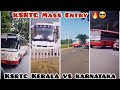 KSRTC Mass Entry 🔥🔥 | KSRTC Kerala vs Karnataka | Bus Mass Entry | Overtaking | Dangerous |Part -2