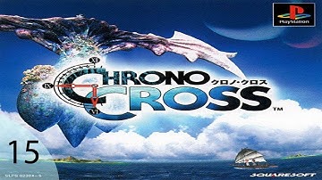 Chrono Cross Part 15: Dead Sea
