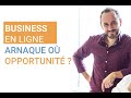 Business en ligne  arnaque ou opportunit 