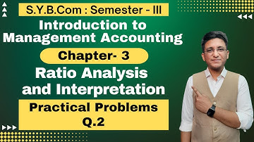 S.Y.B.COM || Ratio Analysis and Interpretation || Chapter 3 | Semester 3 | Lecture No. 3 | Hemal Sir