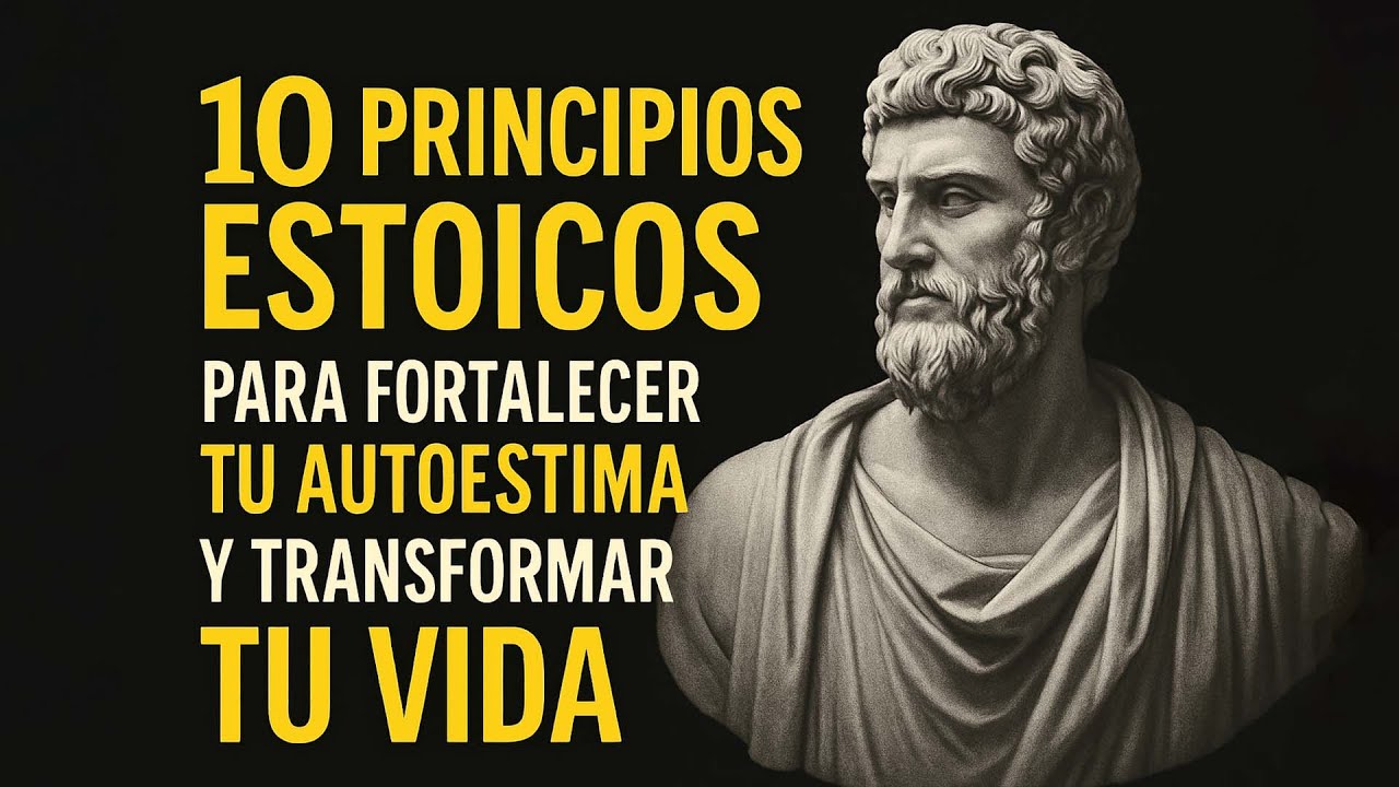 10 Principios Estoicos para Fortalecer tu Autoestima y Transformar tu ...
