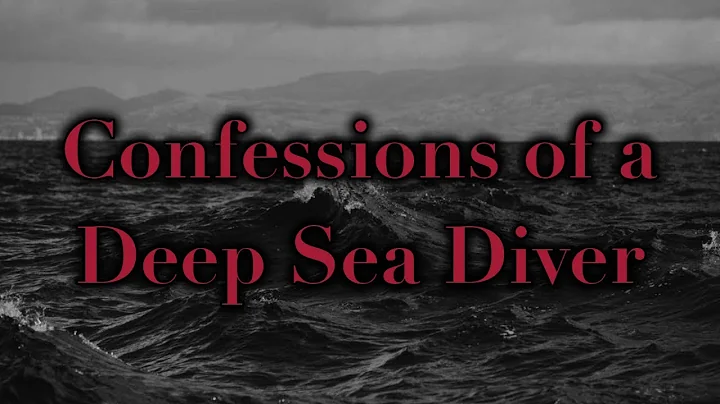 Confessions of a Deep Sea Diver.