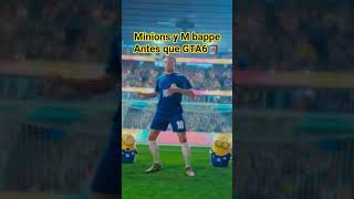 Minions y M bappe antes que GTA 6 #mundial2026 #minions #fútbol #edits #animación #momentosépicos