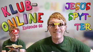 Jesus spytter | Klub-Online - Episode 66