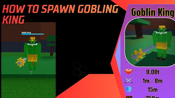 How to spawn gobling king(every second add 1 skill point)
