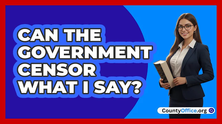 Can The Government Censor What I Say?