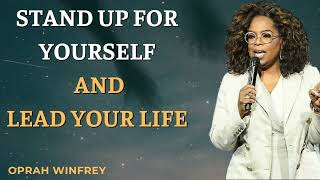 Stand Up For Yourself And Lead Your Life  Oprah Winfrey Motivation