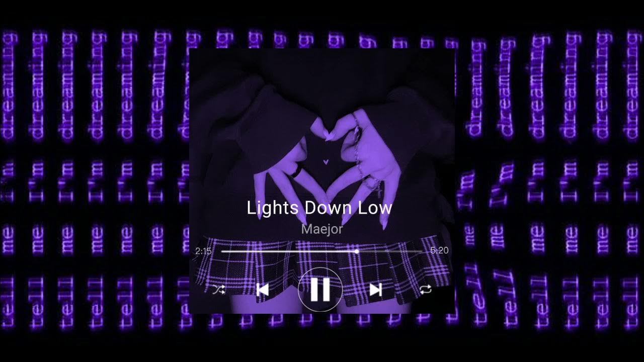 Maejor Lights Down Low ( slowed + reverb ) YouTube