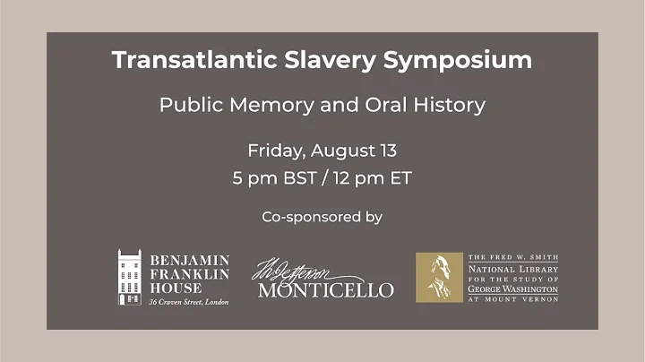 Transatlantic Slavery Symposium: Public Memory and...