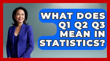 What Does Q1 Q2 Q3 Mean In Statistics? - The Friendly Statistician