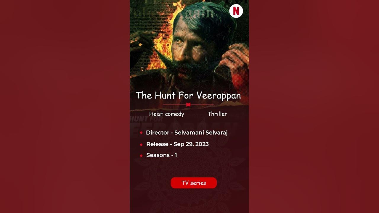 The Hunt For Veerappan   -  tv series - Netflix