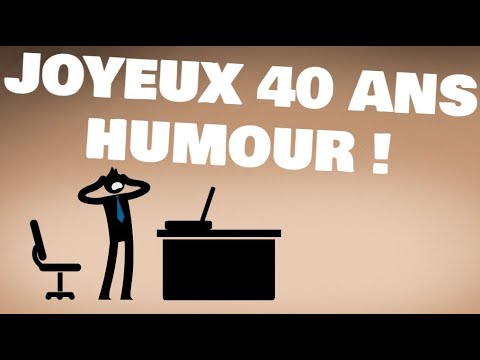 Joyeux Anniversaire 40 Ans Humour Youtube