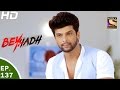 Beyhadh - बेहद - Ep 137 - 19th Apr, 2017