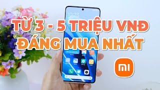 Top 3 điện thoại Xiaomi từ 3 - 5 triệu ĐÁNG MUA NHẤT