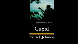 Cupid by Jack Johnson