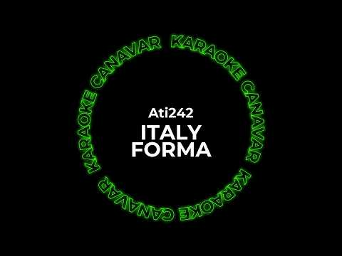 Italy Forma – Ati242 karaoke