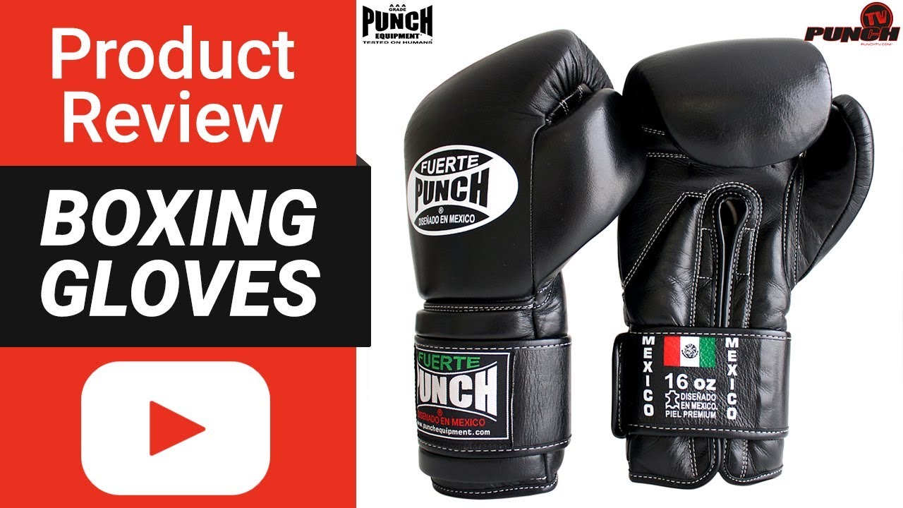 Equipment Boxing - Review Gloves Punch® YouTube | Mexican