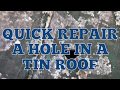 How To Fix a Hole in a Tin Roof How To Fix a Hole in a Tin Roof