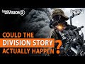 Could The Division Story Actually Happen? || Story / Lore || The Division 2