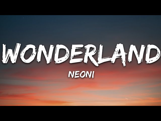 Neoni - WONDERLAND (Lyrics) class=