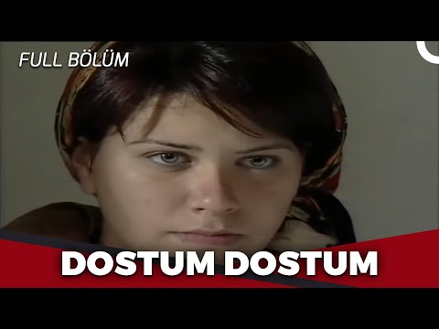 Dostum Dostum - Kanal 7 TV Filmi