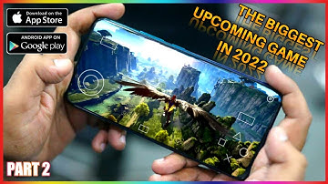 The Biggest Game Coming In 2022 Part 2 (ANDROID/IOS)
