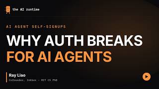 Why Auth Breaks for AI Agents — Ray Liao (Inkbox, MIT) | the AI runtime