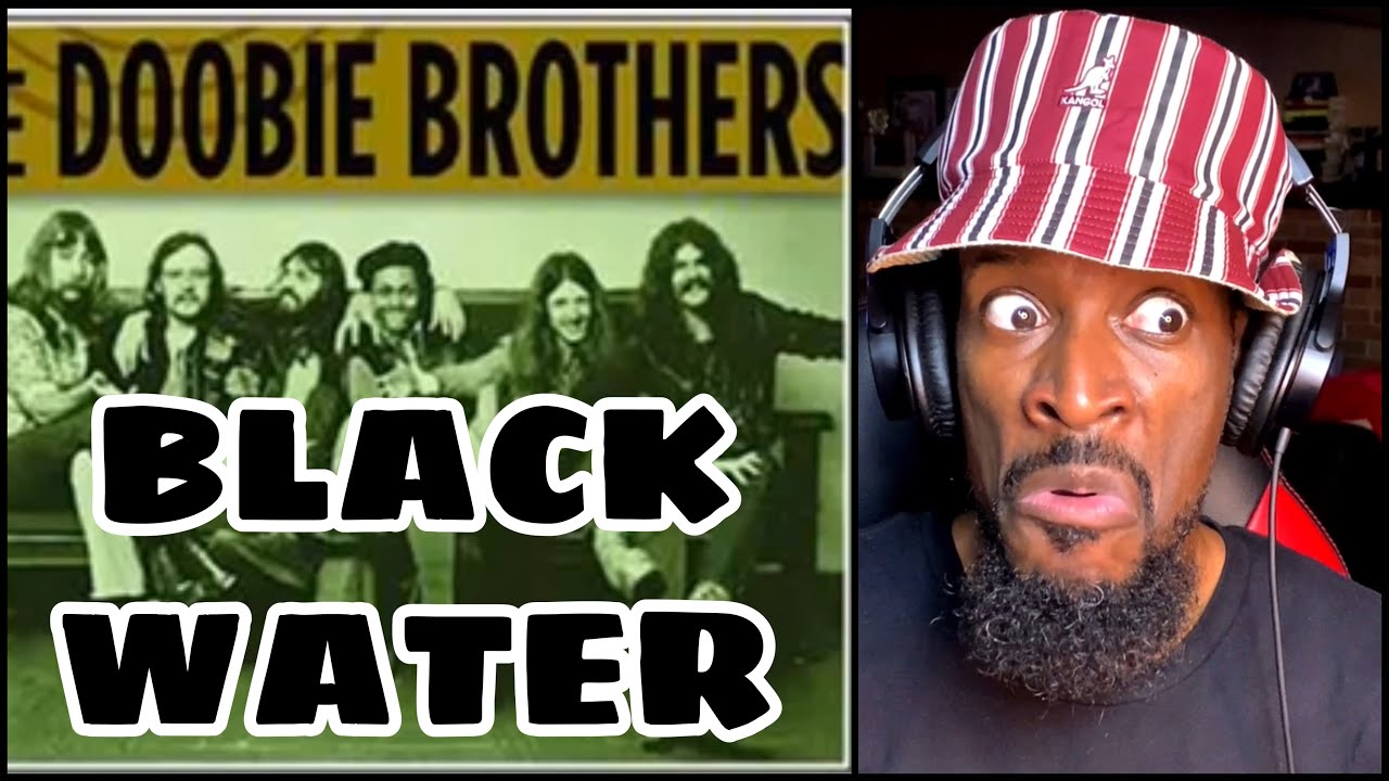 FIRST TIME HEARING The Doobie Brothers Black Water Reaction YouTube