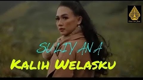 Kalih Welasku,Suliyana,Lagu di Populerkan oleh,Official Music Video