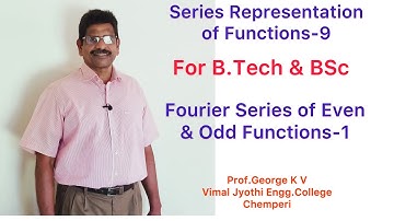Fourier Series -6,Even & Odd Functions-1.Series Representations of functions,BSc Maths, B.Tech Maths