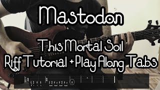 Mastodon - this mortal soil (Tutorial + Play Along Tabs)