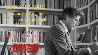 Gül Turanli Edward Said Ve Oryantalist Söylem Analizinin Metodolojik Temelleri