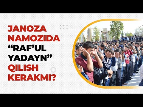 Janoza namozida raf’ul yadayn qilish mumkinmi? | Shayx Sodiq Samarqandiy