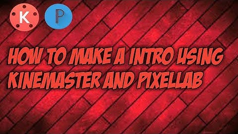 How To Make A Cool 2D Intro Using KineMaster!