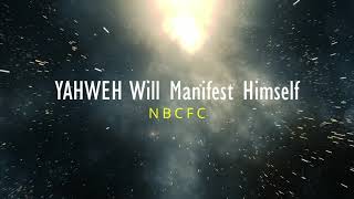 YAHWEH Will Manifest Himself  (Lyrics) - NBCFC