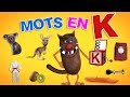 Foufou  mots commenant par k pour les enfants learn words starting with k for kids 4k