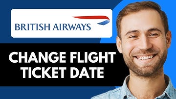 How To Change Flight Ticket Date British Airways (Best Method)