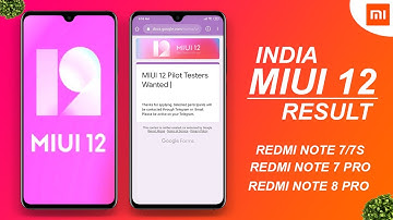MIUI 12 INDIA - CHECK BETA TESTING RESULT - REDMI NOTE 7/7S, REDMI NOTE 7 PRO, REDMI NOTE 8 PRO
