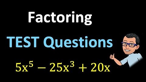 FACTORING TEST Questions (Grade 10)