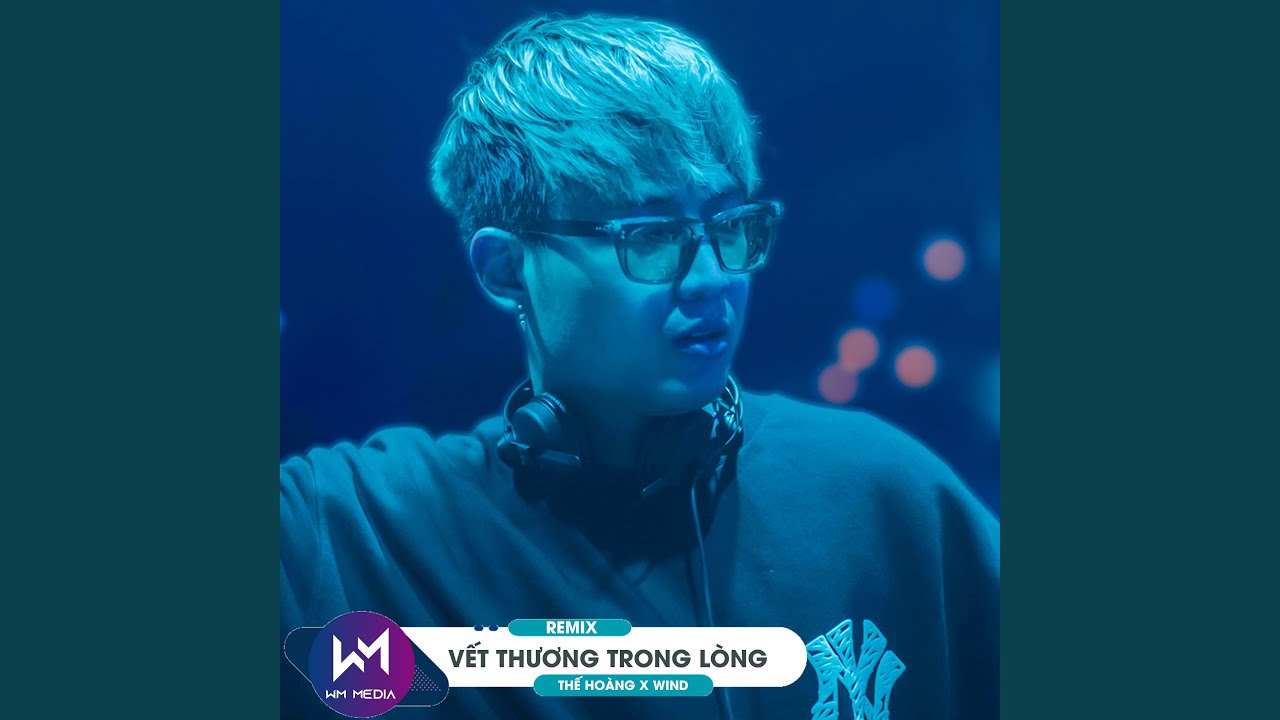 Assista a Vết Thương Trong Lòng (Wind Remix) no YouTube