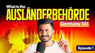 What is the Ausländerbehörde(Foreigners Office)? | Germany 101 | Episode 1