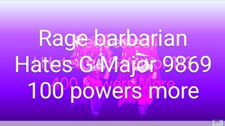 rage barbarian Hates G Major 9869 100 powers more