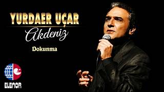 Yurdaer Uçar - Dokunma