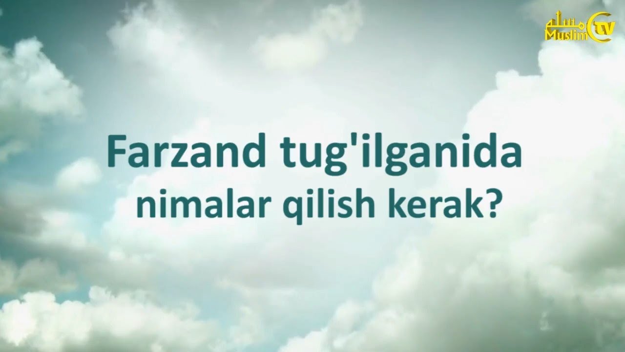 Farzand tug‘ilganida nimalar qilish kerak ?