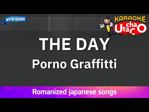 THE DAY Porno Graffitti Romaji Karaoke With Guide