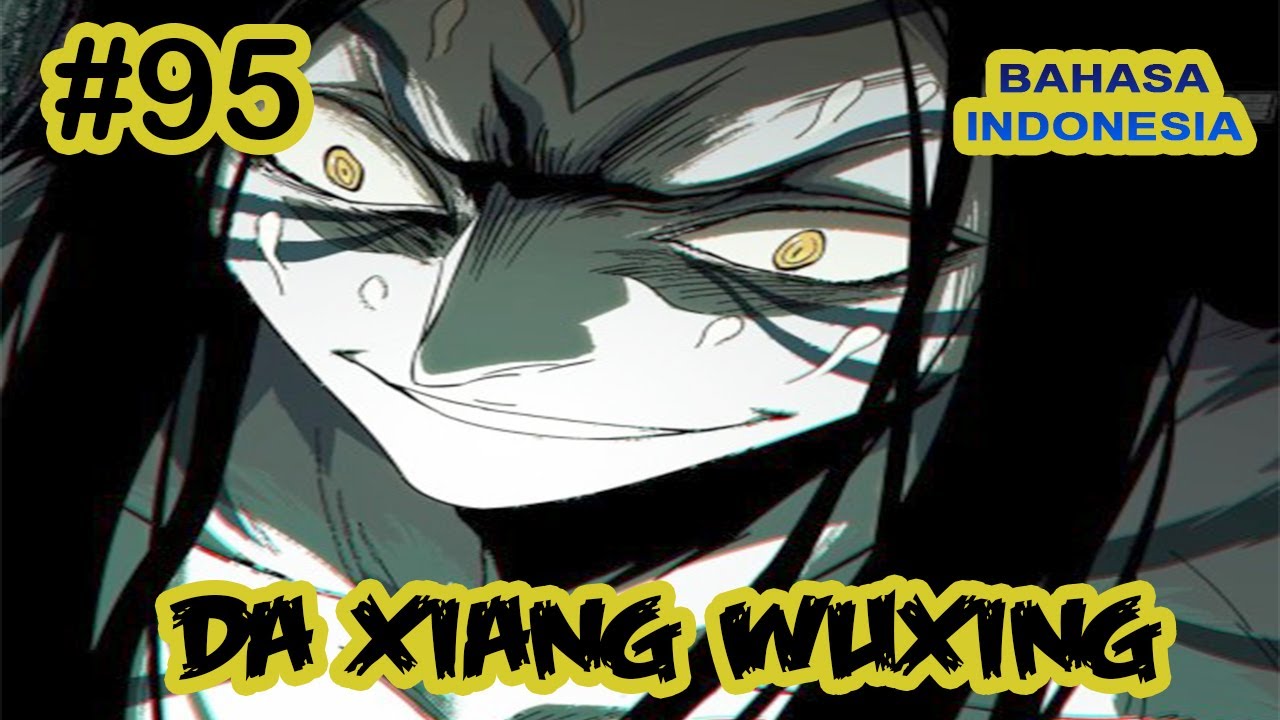 Da Xiang Wuxing chapter 95 [Indonesia] - YouTube