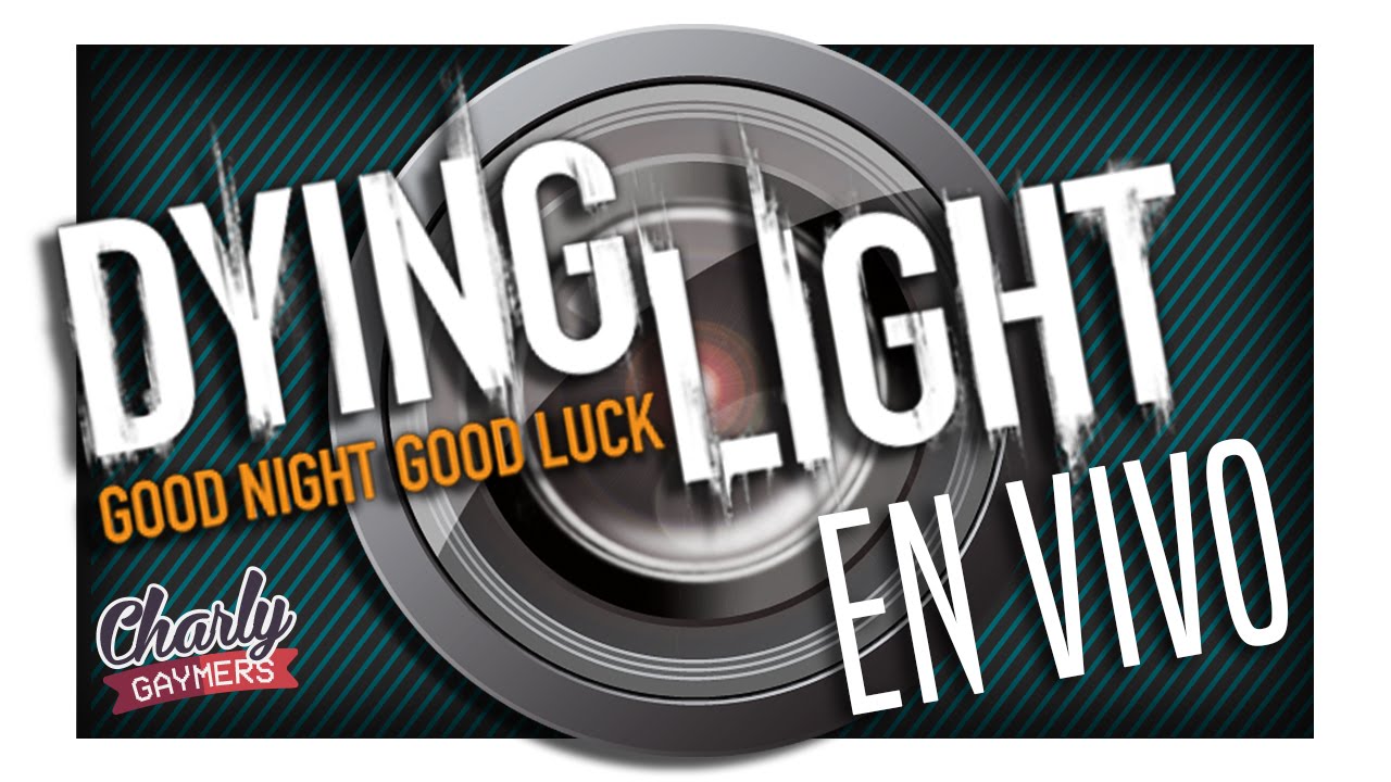 Dying Light LIVE Charly Gaymers YouTube