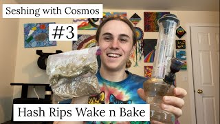 Seshing with Cosmos #3: Hash Rip Wake n Bake
