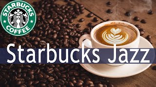 Starbucks Jazz Music  3 Hour Best of Starbucks Music Playlist for Coffee Shop
